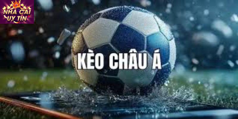 Kèo Châu Á là gì